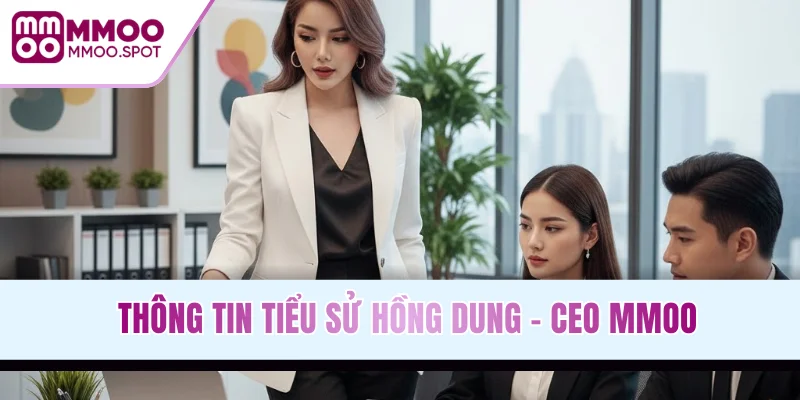 Thông tin tiểu sử Hồng Dung - CEO thương hiệu